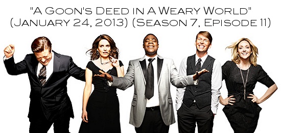 A Goon's Deed in A Weary World - January 24, 2013 - Season 7, Episode 11